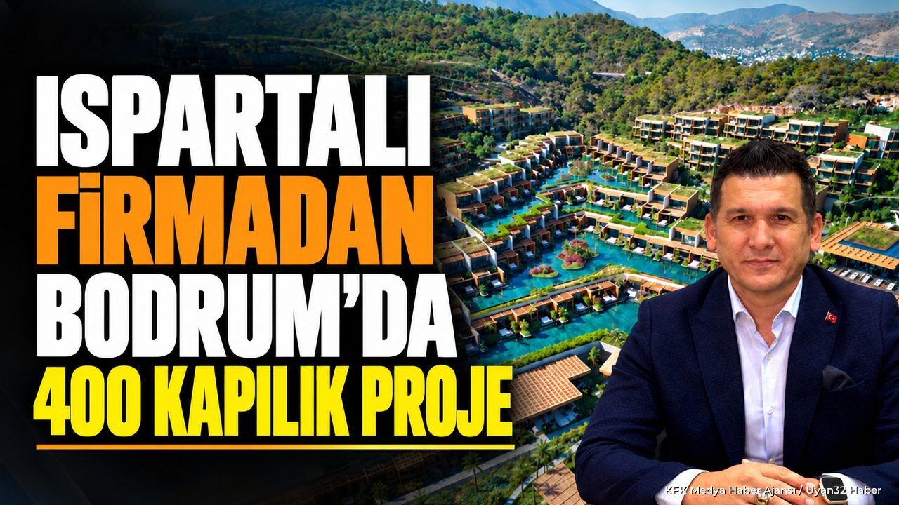 ISPARTA'DAN BODRUM'A DEV SEVKİYAT!