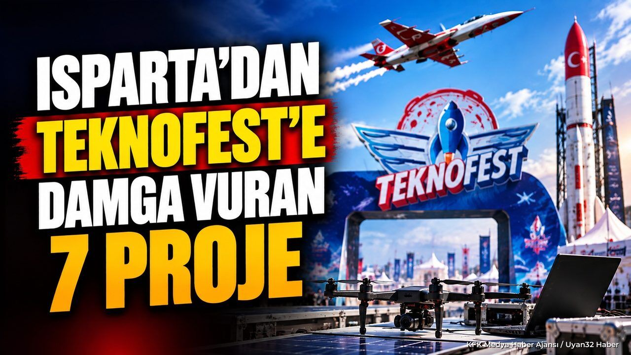 ISPARTA'DAN TEKNOFEST'E 7 FİNALİST!