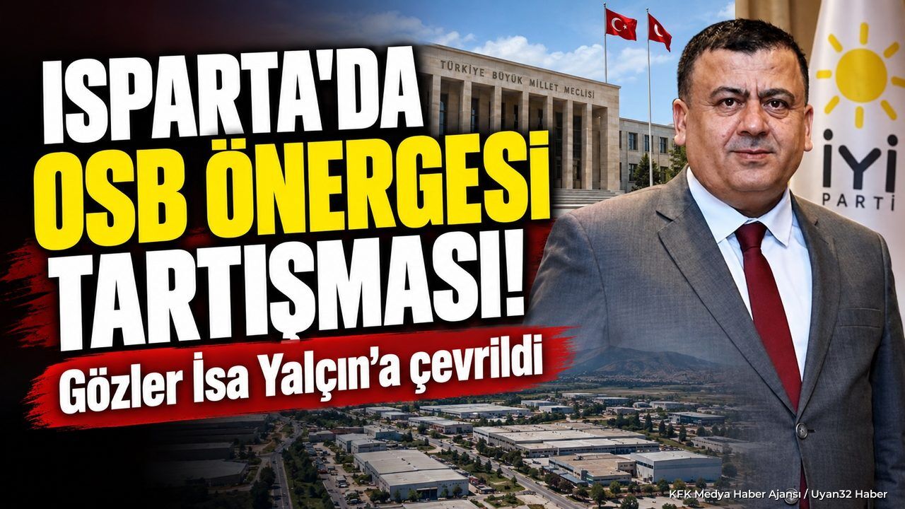ISPARTA'DA OSB ÖNERGESİ TARTIŞMASI!