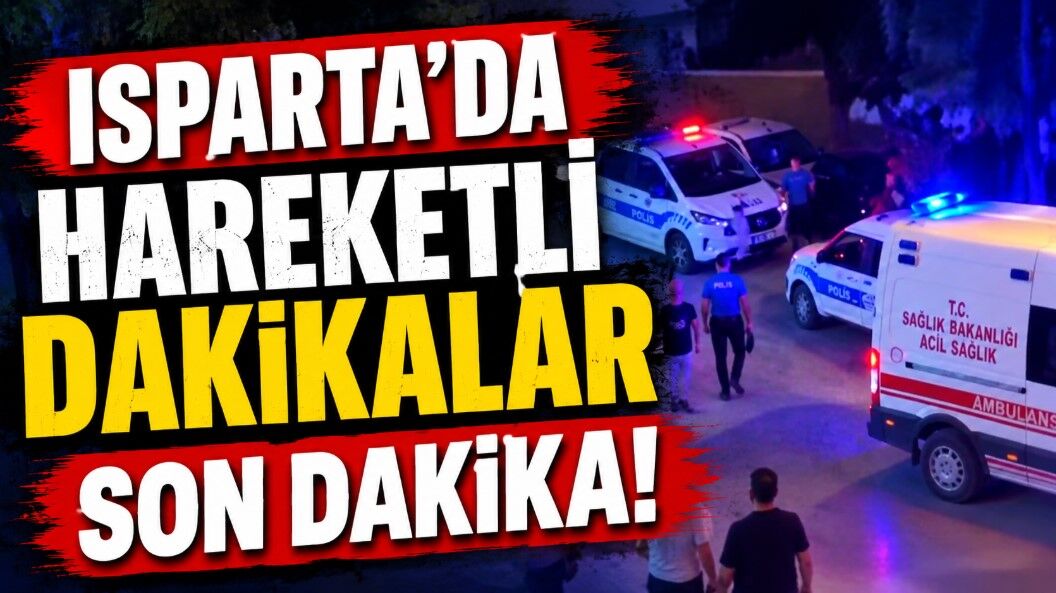 ISPARTA'DA ÇAKMAK GAZI DEHŞETİ