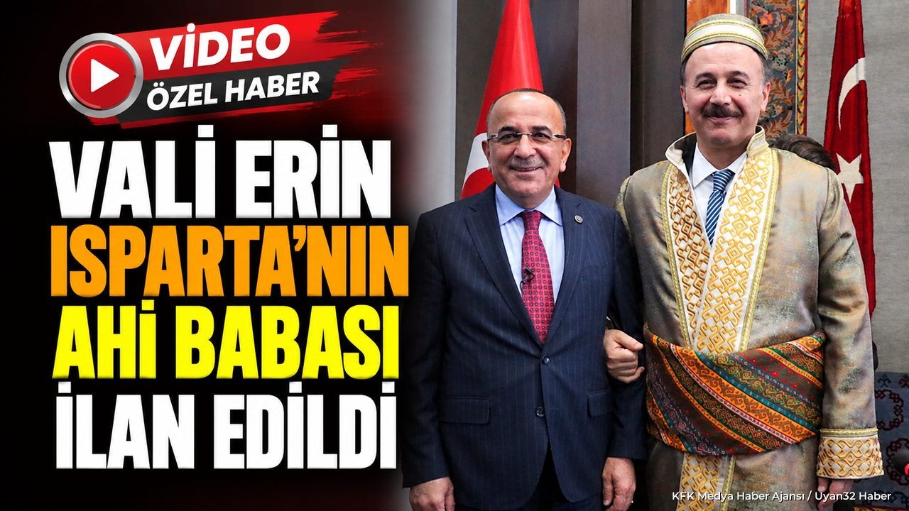 ISPARTA'DA AHİ BABASI BELLİ OLDU!