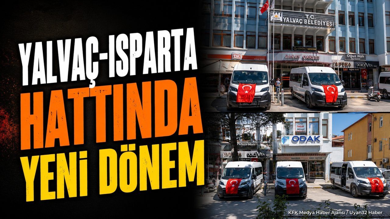 Isparta-Yalvaç arasında seyahat edenlere müjde: Ulaşımda yeni dönem başladı