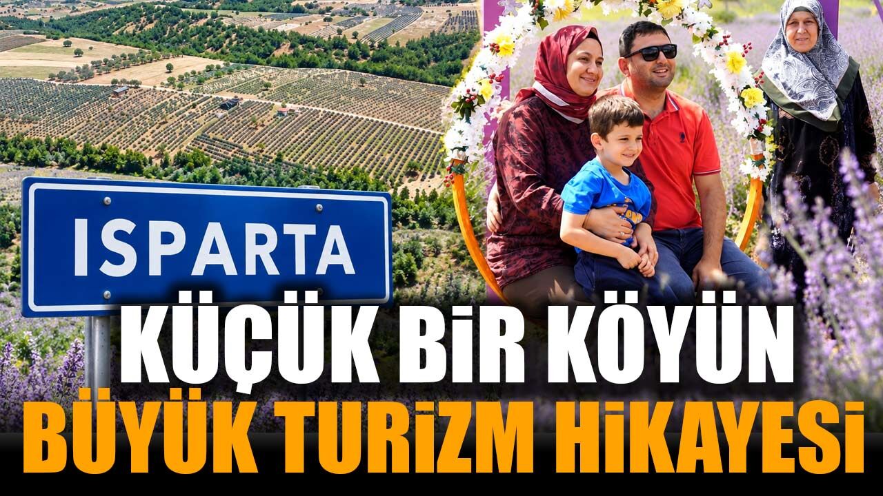 Isparta’da Küçük Bir Köyün Büyük Turizm Hikayesi: 130 Bin Kişi Buraya Geliyor