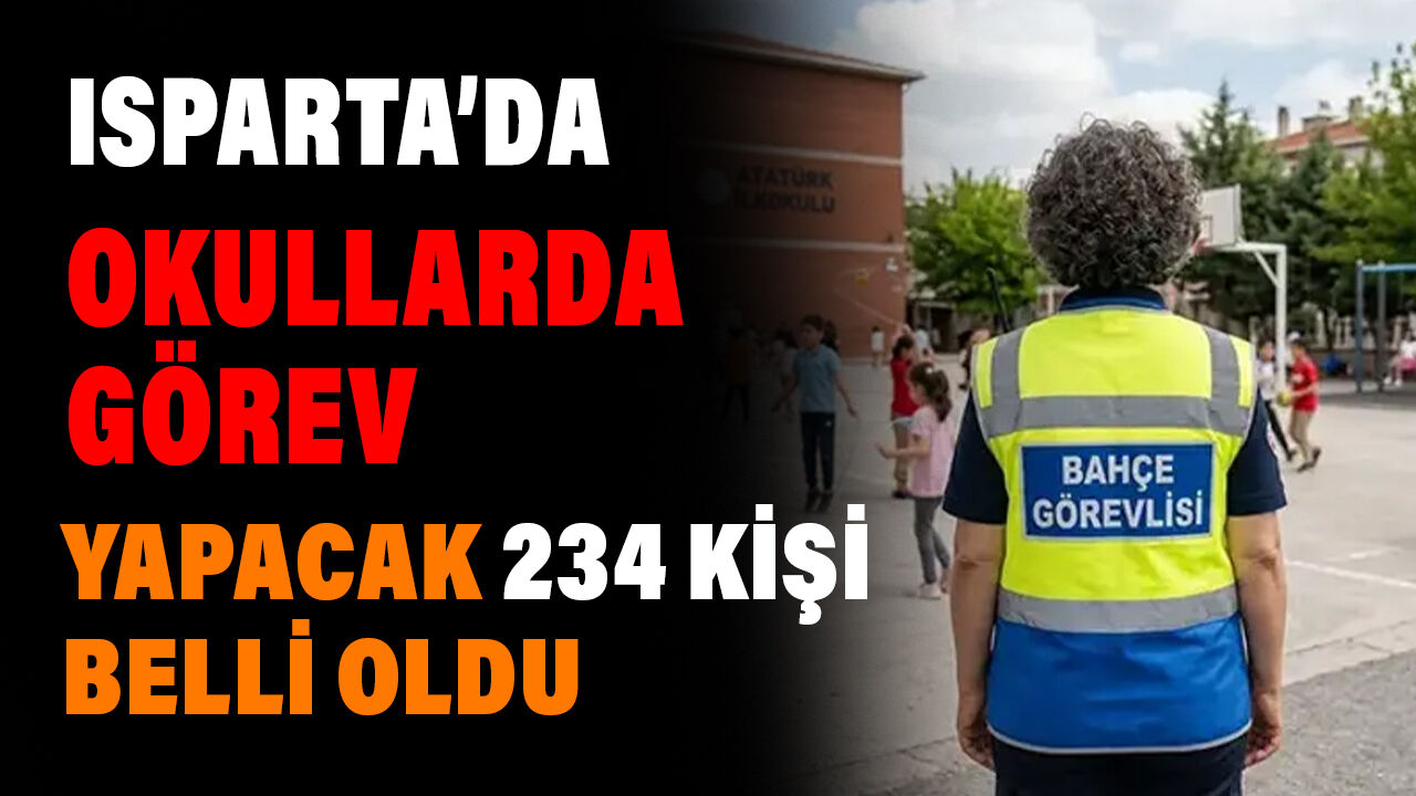 Isparta’da Okullarda Görev Yapacak 234 Kişi Belli Oldu