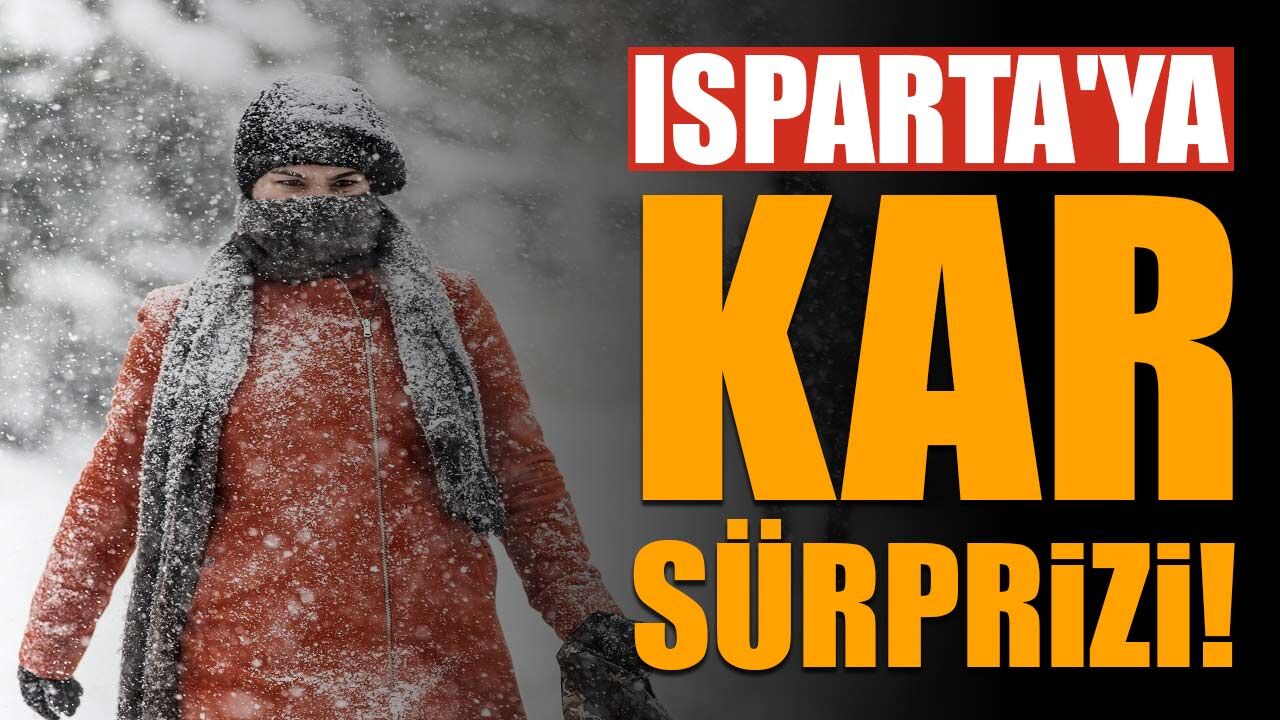 Isparta'ya Kasım sürprizi: 2 gün karla karışık yağmur, sıcaklık -3 dereceyi görecek