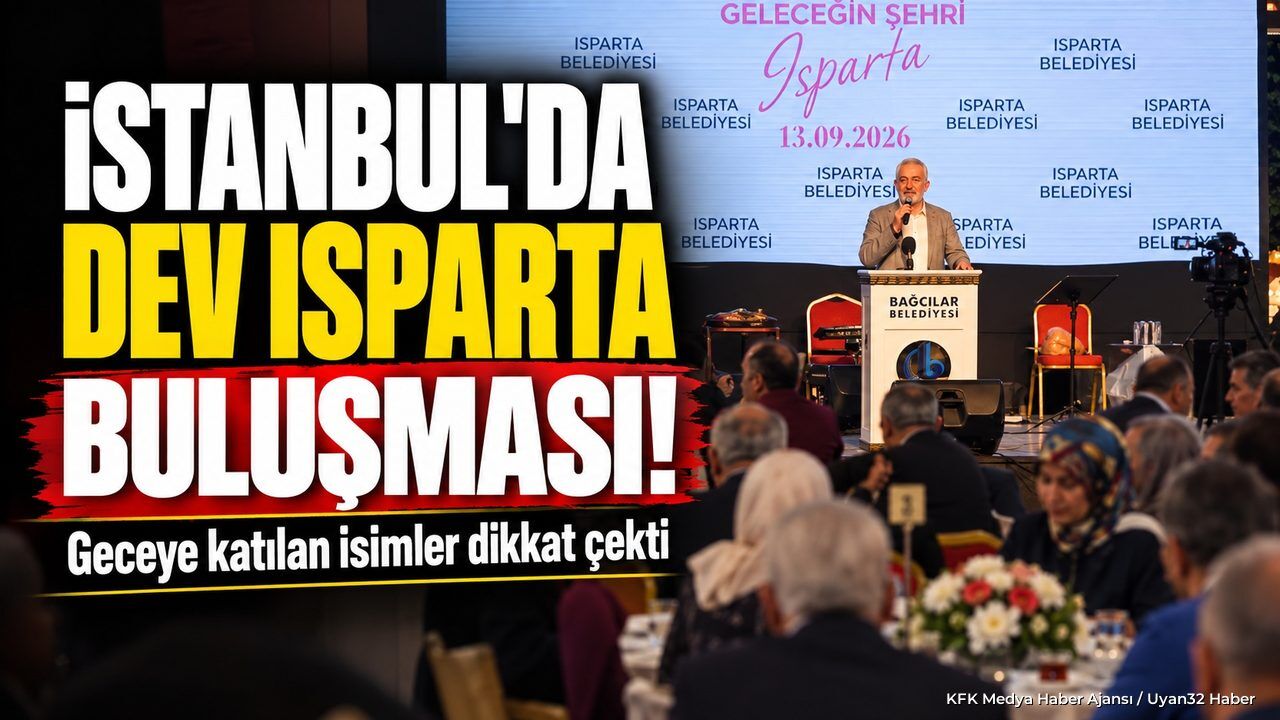 İSTANBUL'DA DEV ISPARTA BULUŞMASI!