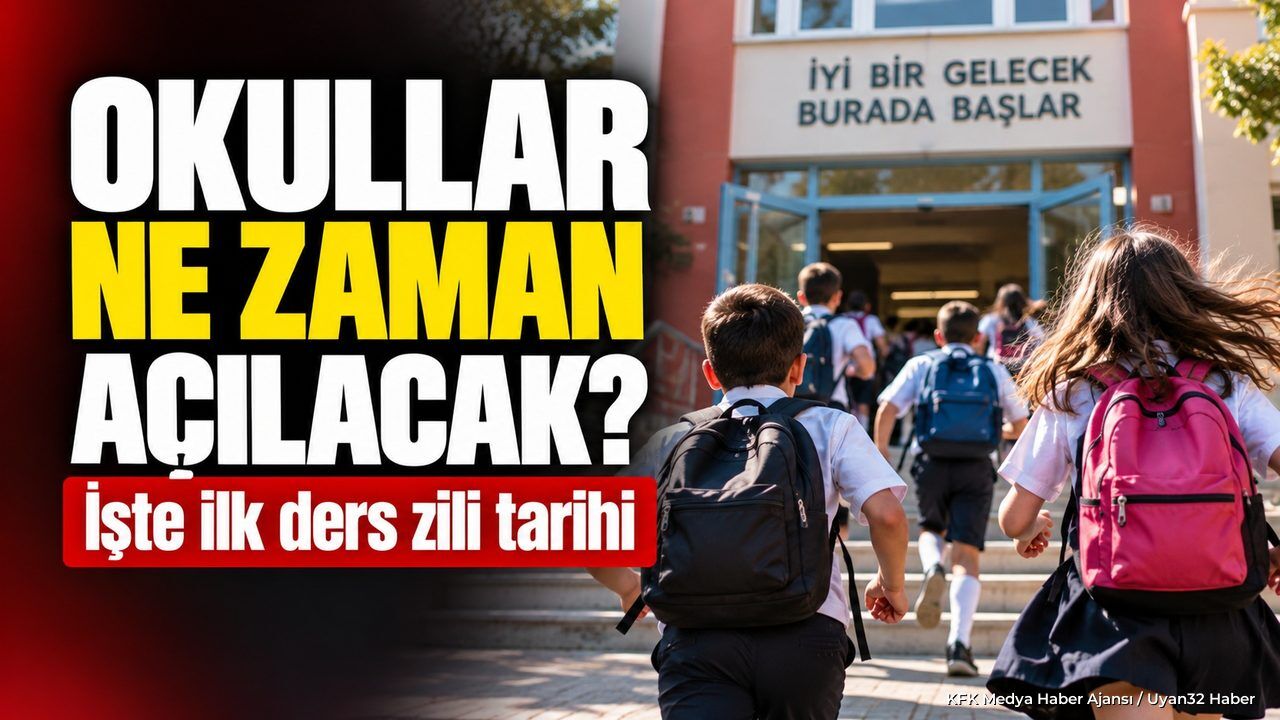 OKULLAR NE ZAMAN AÇILACAK?
