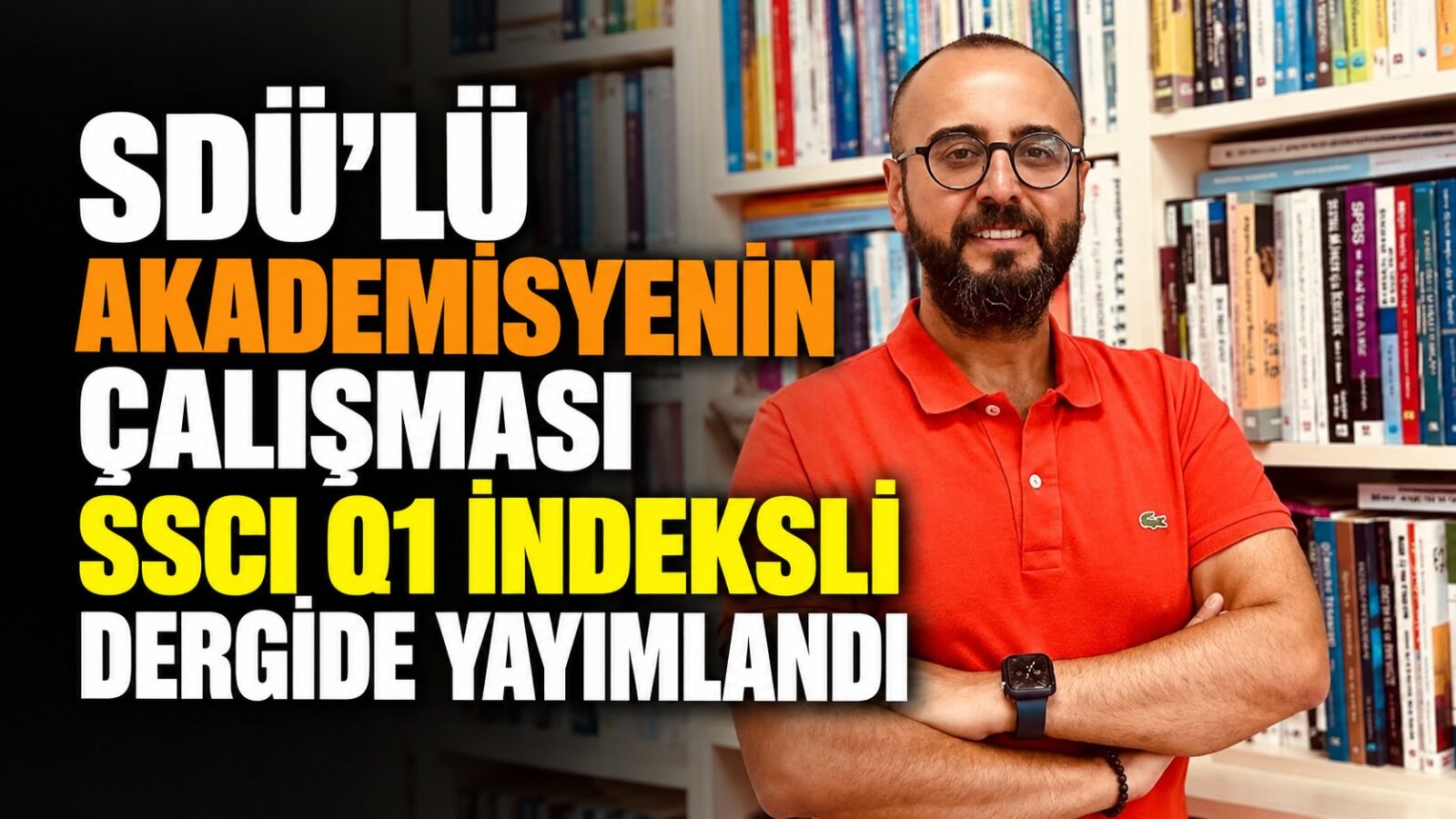 SDÜ'LÜ AKADEMİSYENDEN DÜNYA ÇAPINDA BAŞARI