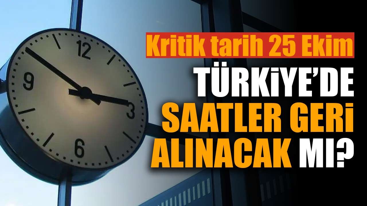 Türkiye’de saatler geri alınacak mı? 2026 kış saati uygulaması için kritik tarih