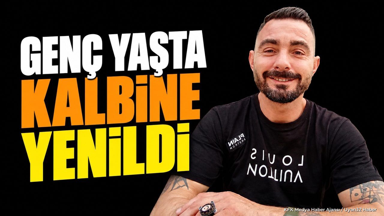 39 YAŞINDA KALBİNE YENİLDİ!