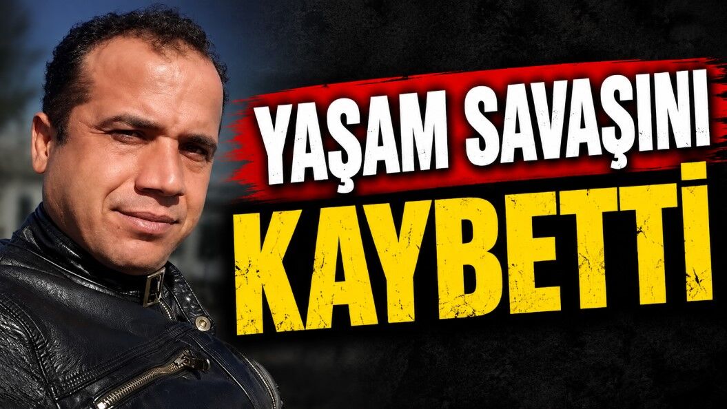 Hastanede yaşam savaşını kaybetti