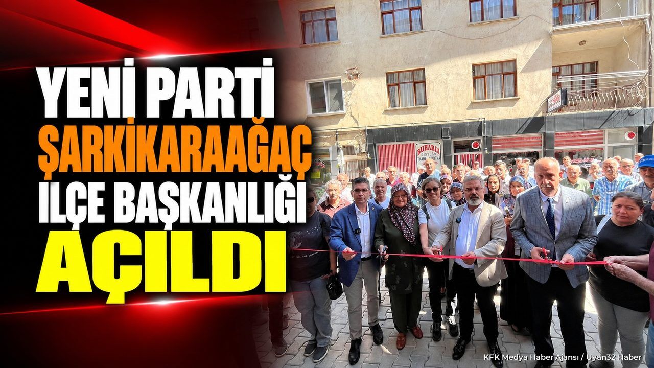 YENİ Parti Şarkikaraağaç İlçe Başkanlığı Törenle Açıldı