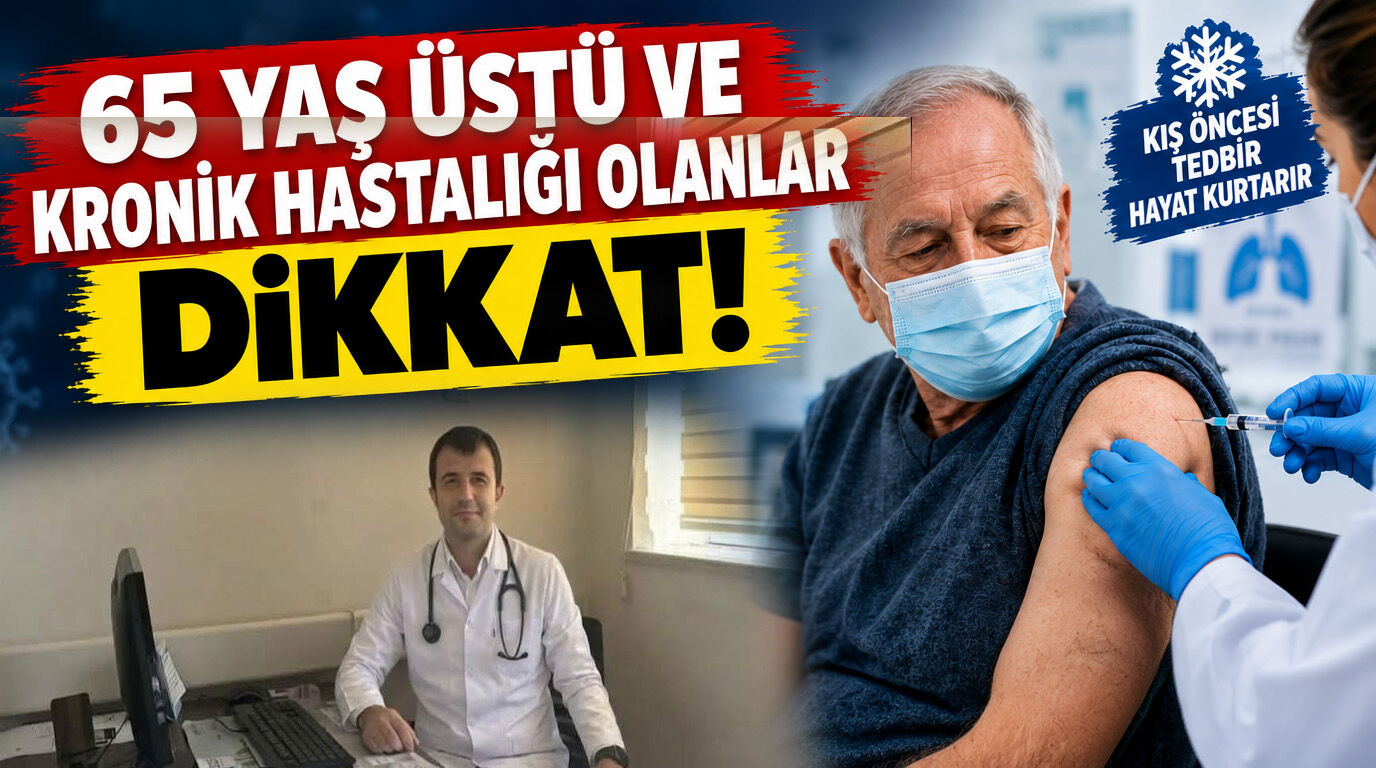 65 Yaş Üstü ve Kronik Hastalığı Olanlar Dikkat!