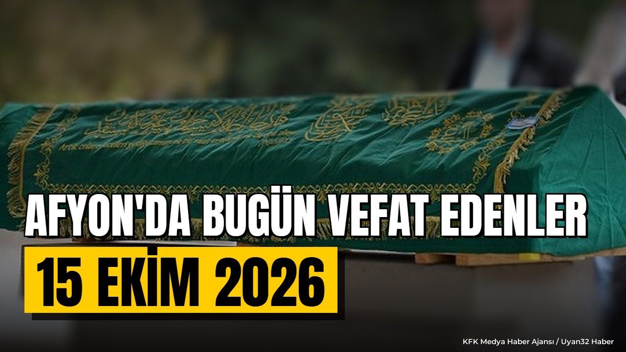 Afyonkarahisar'da 15 Ekim Cenaze İlanları: Defin Bilgileri Belli Oldu