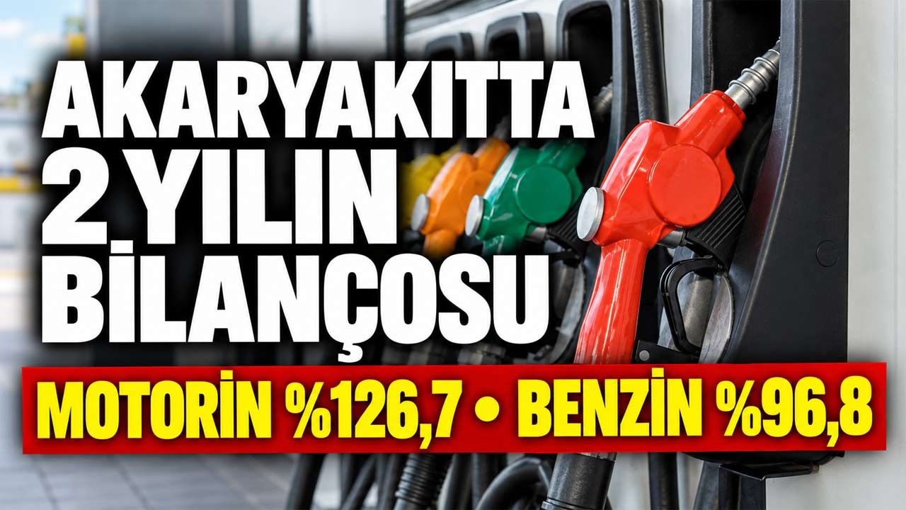 Akaryakıtta İki Yılın Bilançosu: Motorin Yüzde 126,7, Benzin Yüzde 96,8 Arttı