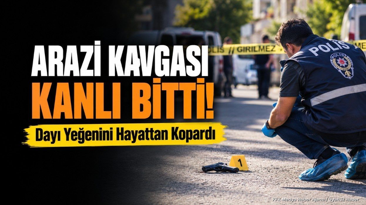 Arazi Kavgası Kanlı Bitti! Dayı Yeğenini Hayattan Kopardı