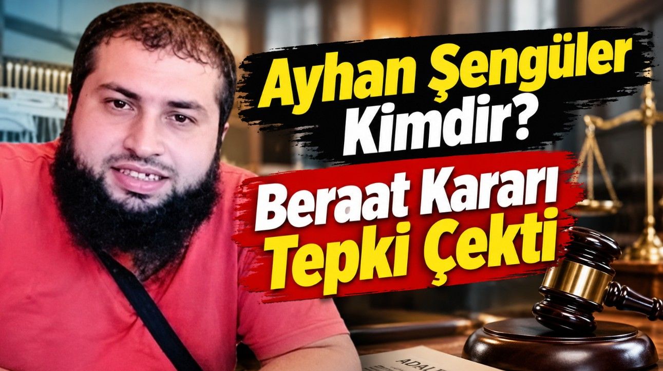 Ayhan Şengüler olayı nedir? Kur’an’a Hizmet Vakfı ve beraat kararının ayrıntıları