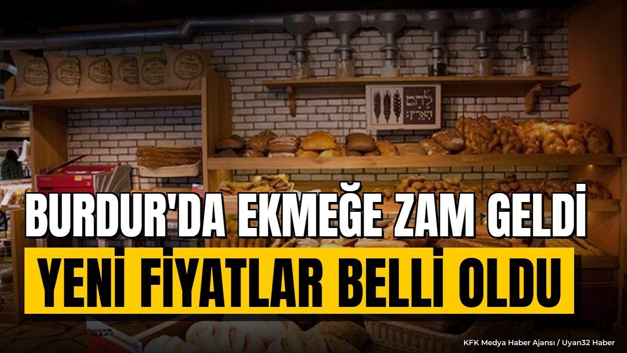 Burdur'da Ekmeğe Zam Yapıldı: İşte Yeni Fiyat Tarifesi