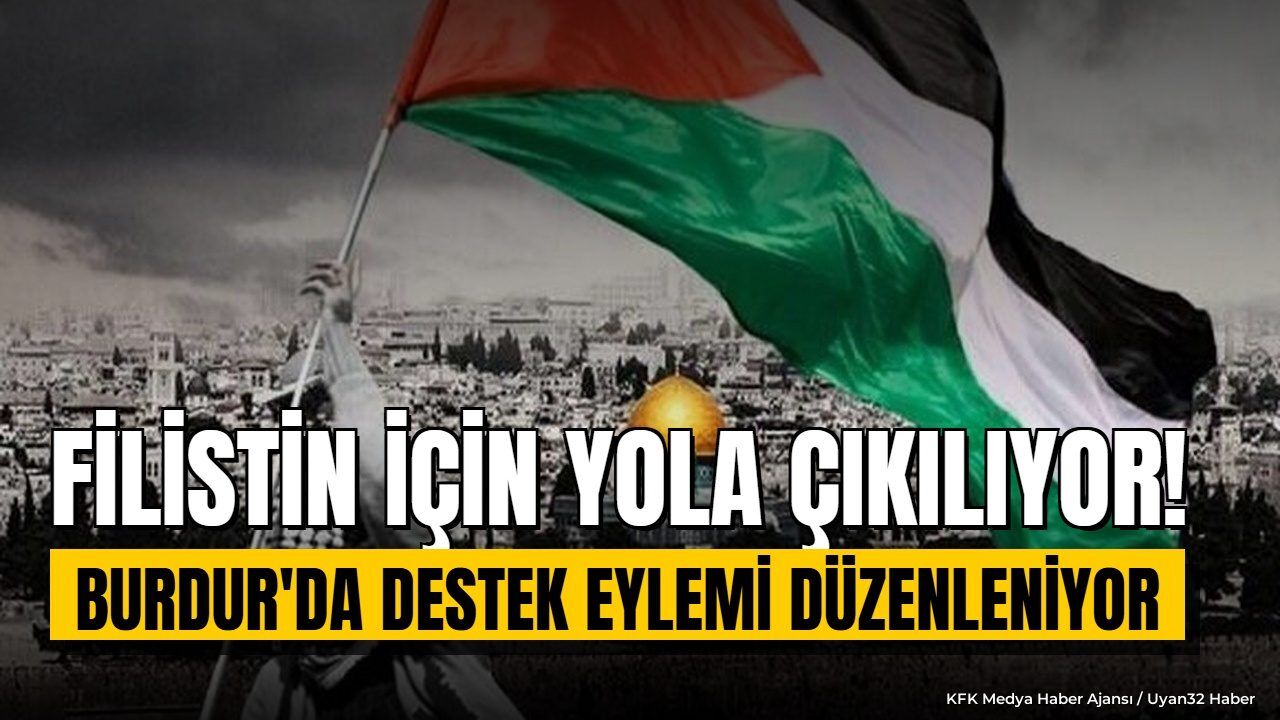 Burdur'da Filistin'e Destek Konvoyu Düzenlenecek: Güzergah Belli Oldu