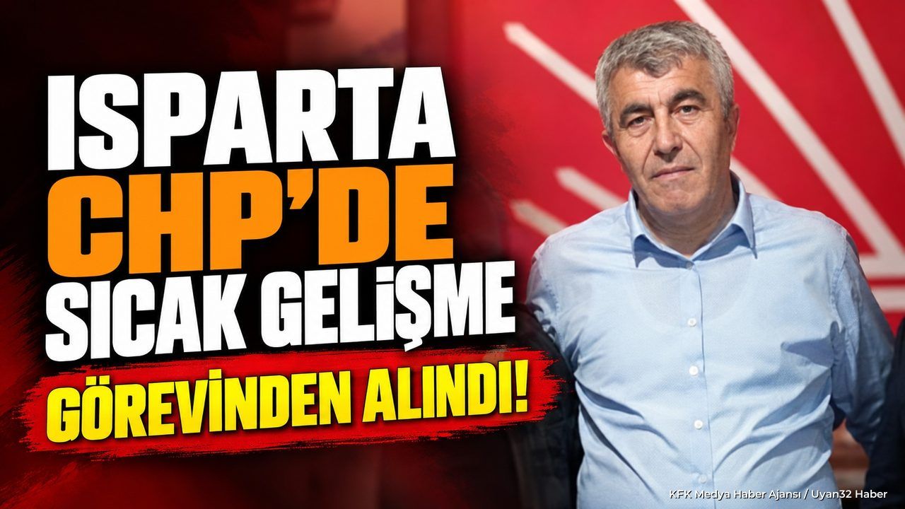 CHP'DE ŞOK GÖREVDEN ALMA!