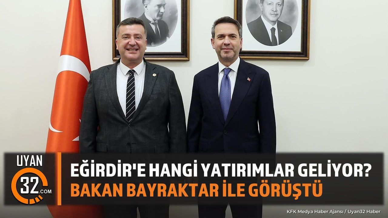 EĞİRDİR'E HANGİ YATIRIMLAR GELİYOR?
