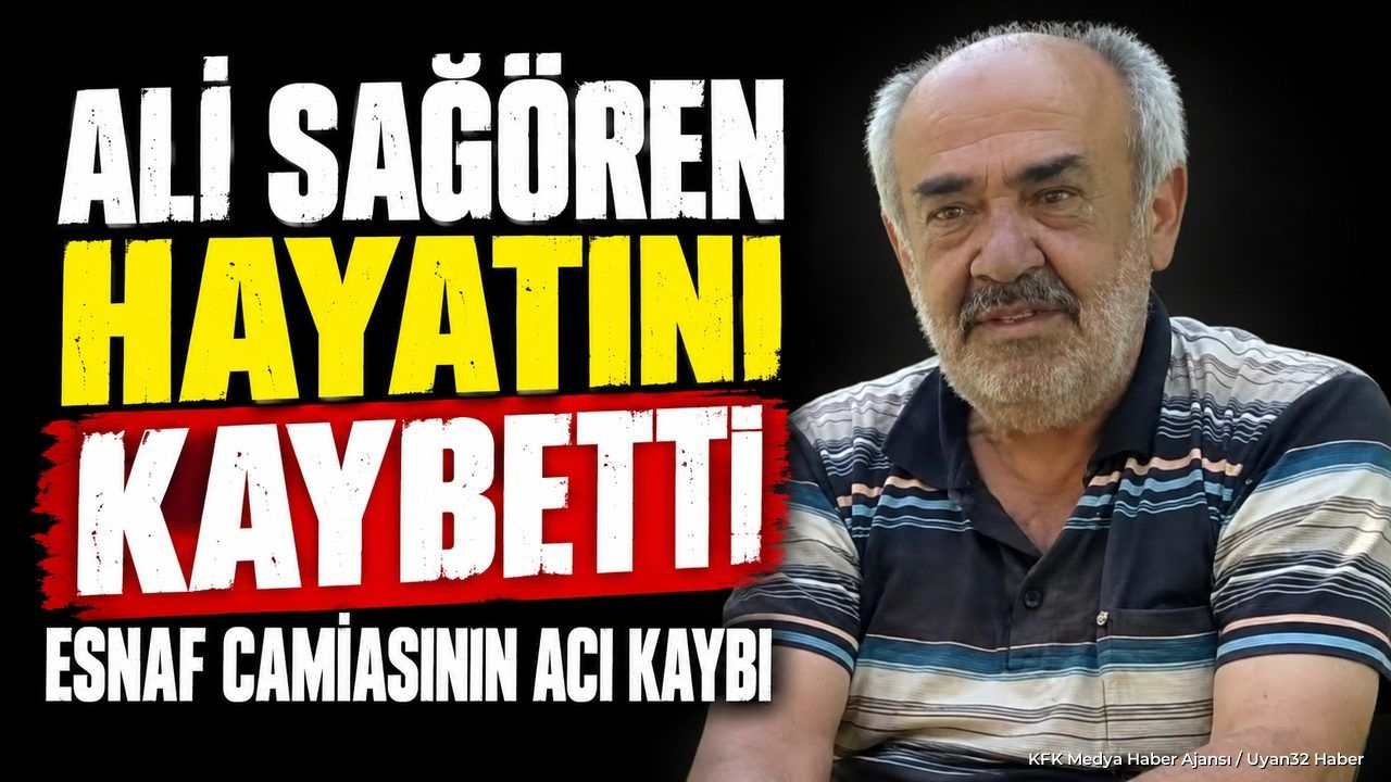 ALİ SAĞÖREN VEFAT ETTİ
