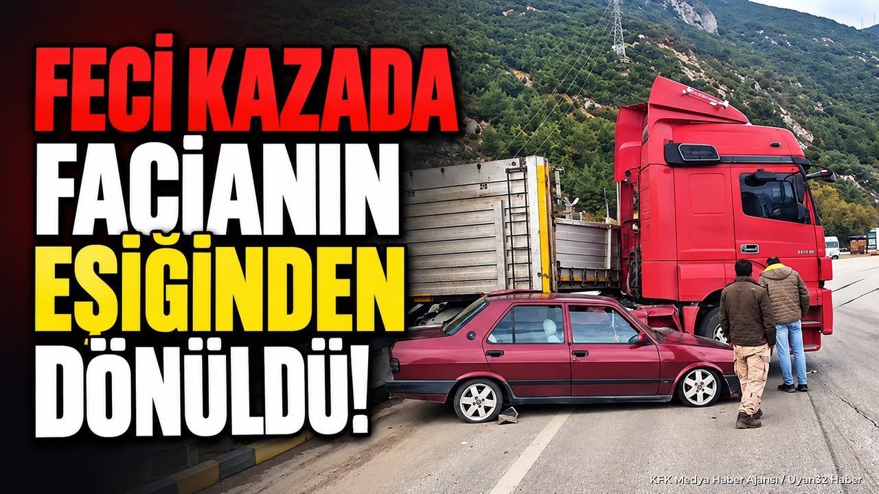 TIR VE OTOMOBİL ÇARPŞTI