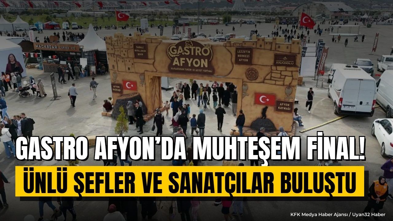 Gastro Afyon Festivali Sona Erdi: Ünlü Şefler ve Sanatçılar Buluştu