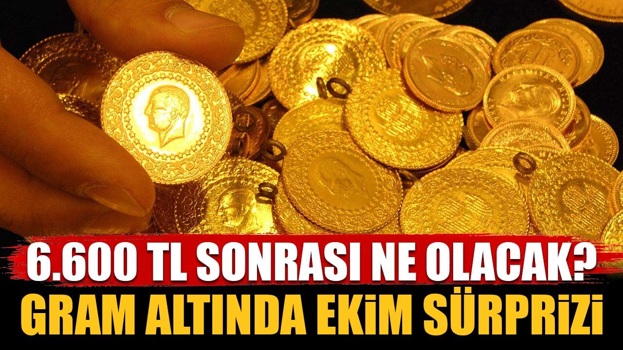 Gram altında Ekim sürprizi: 6.600 TL sonrası gözler bu veride