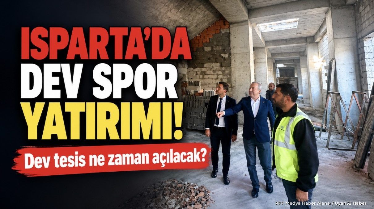 ISPARTA'DA DEV SPOR YATIRIMI!