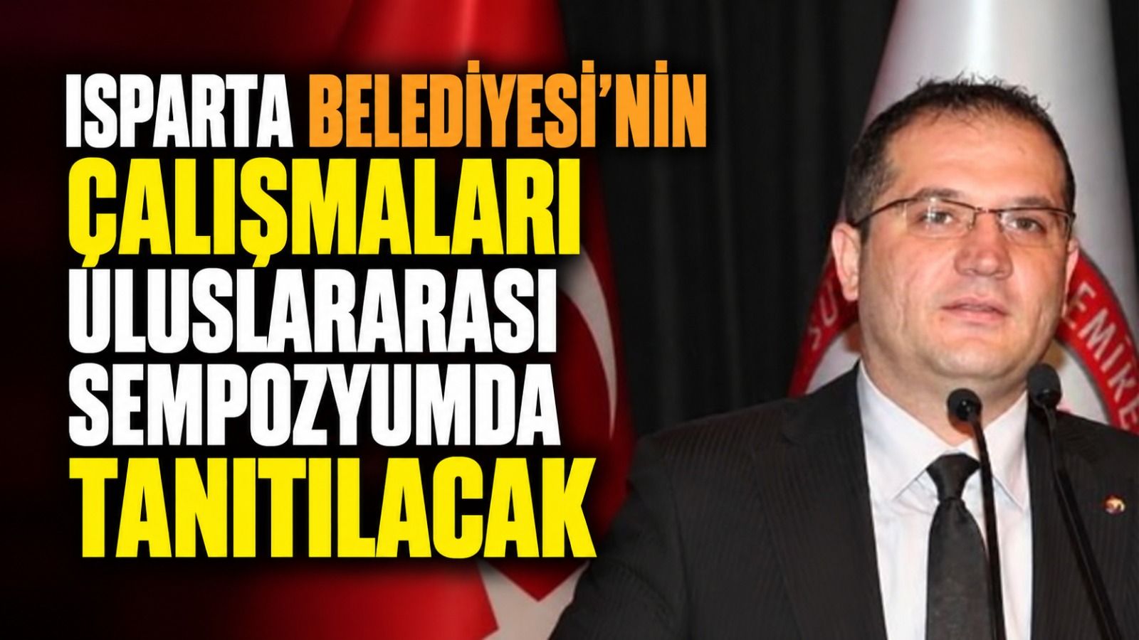 Isparta Belediyesi’nin Çalışmaları Uluslararası Sempozyumda Tanıtılacak