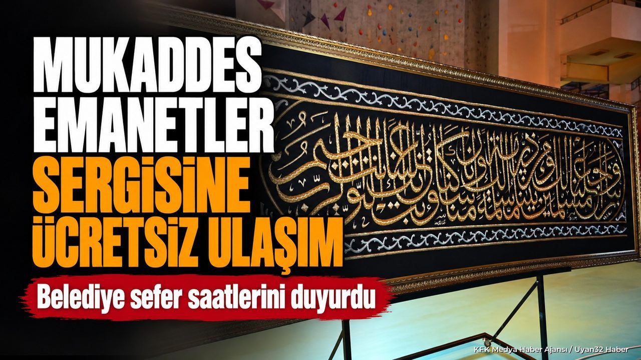 MUKADDES EMANETLERE ÜCRETSİZ ULAŞIM