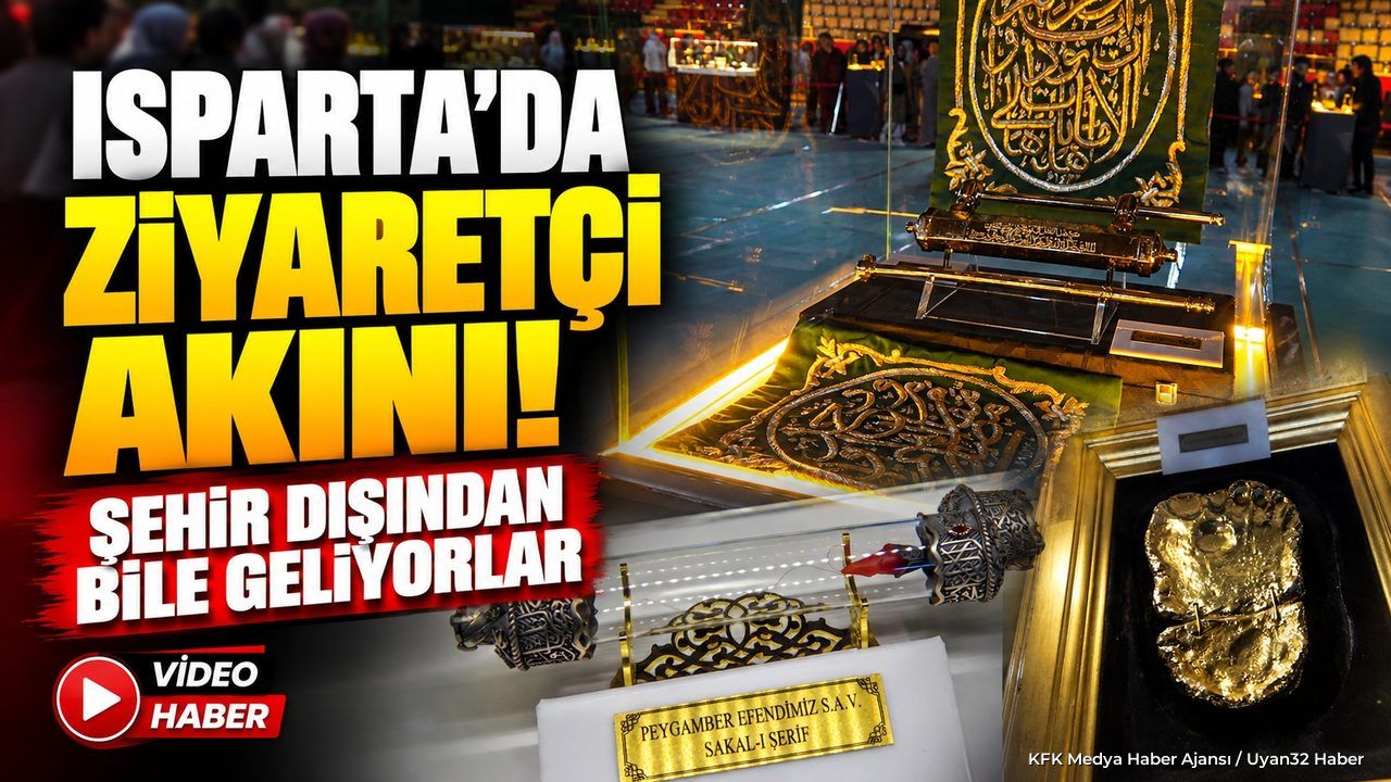 Isparta’da Mukaddes Emanetler Sergisi'ne ziyaretçi akını!