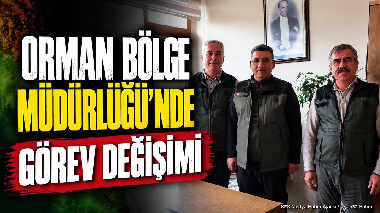 ORMAN MÜDÜRLÜĞÜNDE YENİ ATAMA!