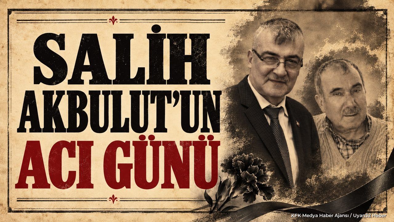 AKBULUT AİLESİNİN ACI GÜNÜ