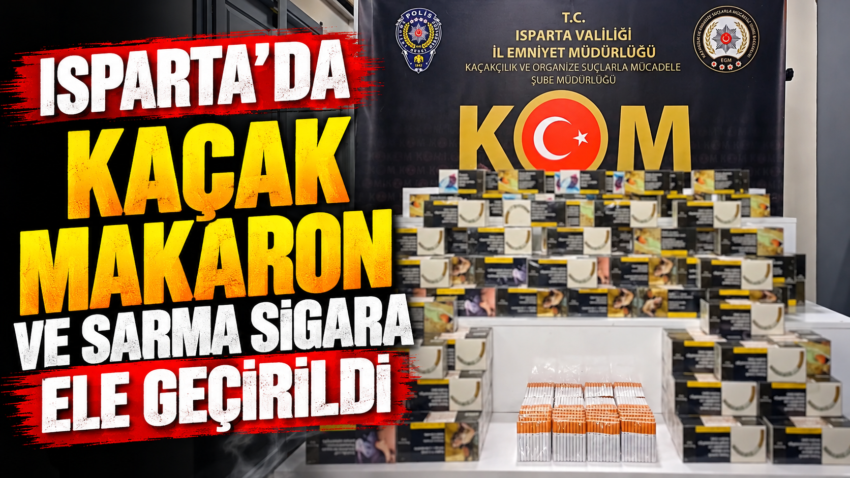 Isparta’da Kaçak Makaron ve Sarma Sigara Ele Geçirildi