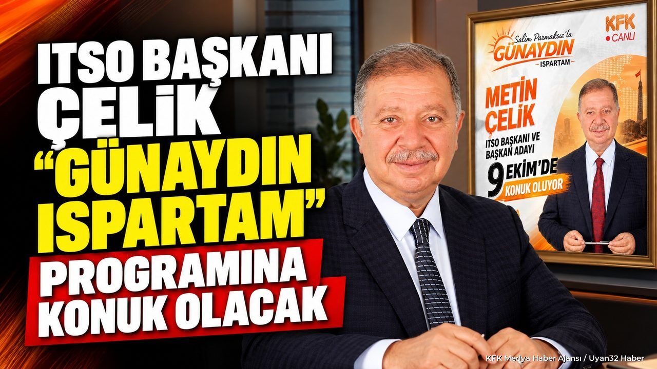 METİN ÇELİK “GÜNAYDIN ISPARTAM”DA