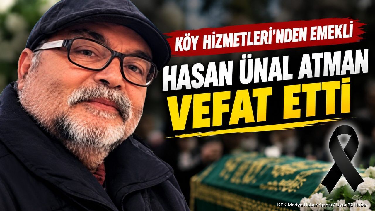 HASAN ÜNAL ATMAN VEFAT ETTİ