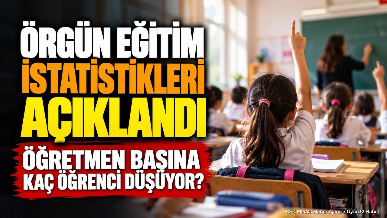 EĞİTİMDE 2025-2026 RAKAMLARI AÇIKLANDI!
