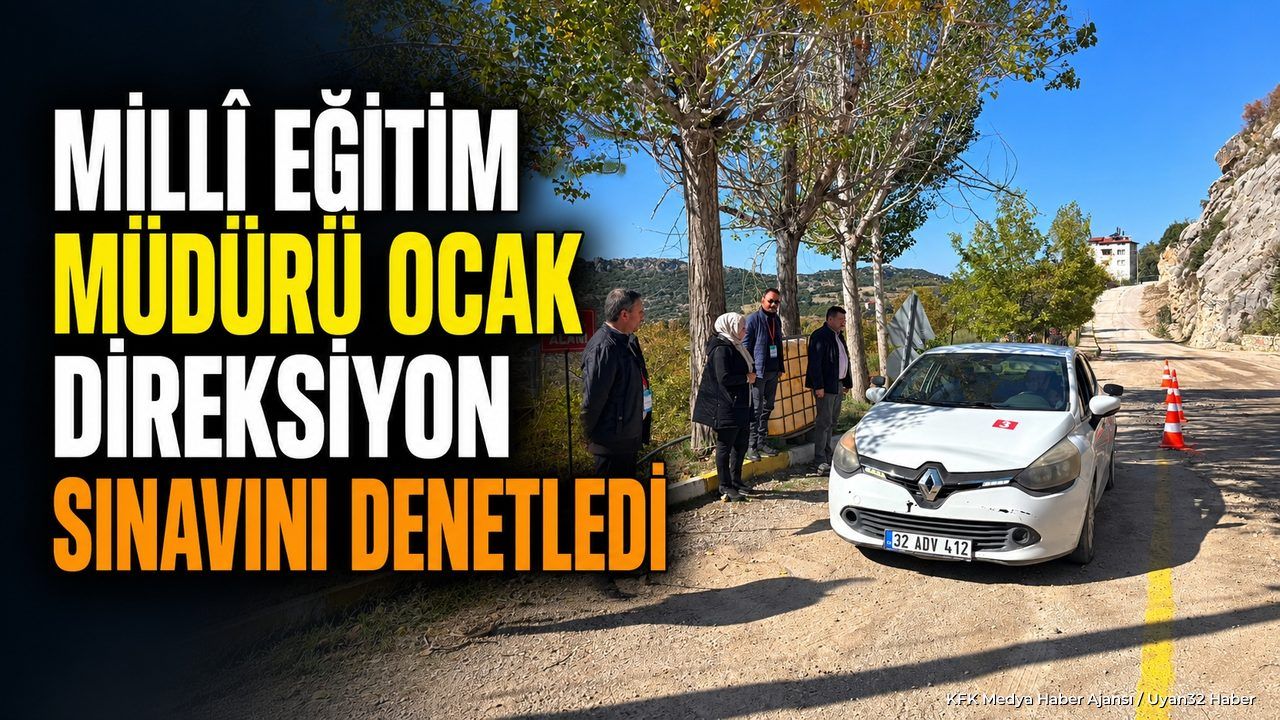 Millî Eğitim Müdürü Ocak Direksiyon Sınavını Denetledi