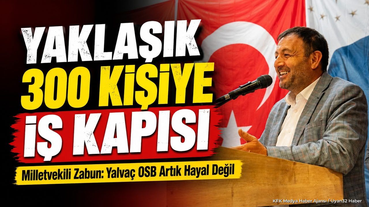Milletvekili Zabun'dan Yalvaç OSB Açıklaması: Fabrikalar Kuruluyor