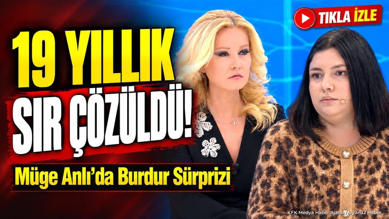 Müge Anlı’da Burdur Sürprizi! 19 Yıllık Hasret Son Buldu