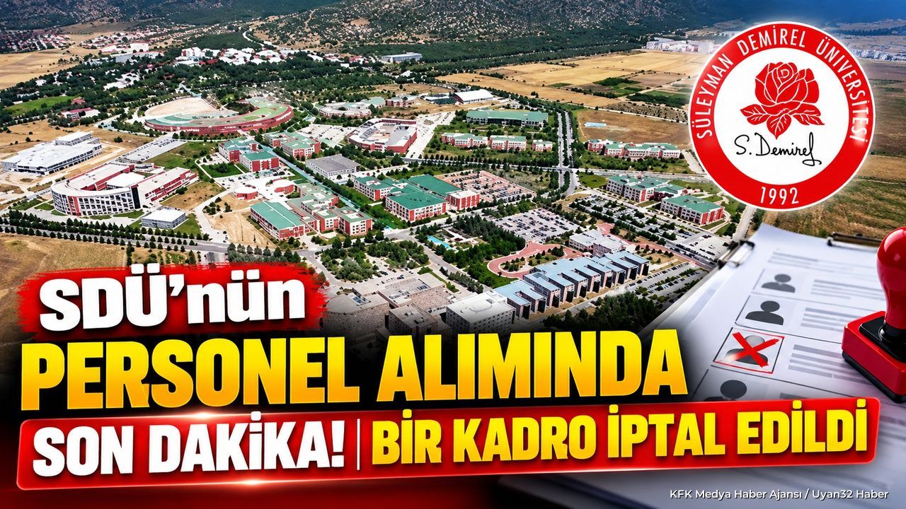 SDÜ'DE AKADEMİK KADRO İPTAL EDİLDİ