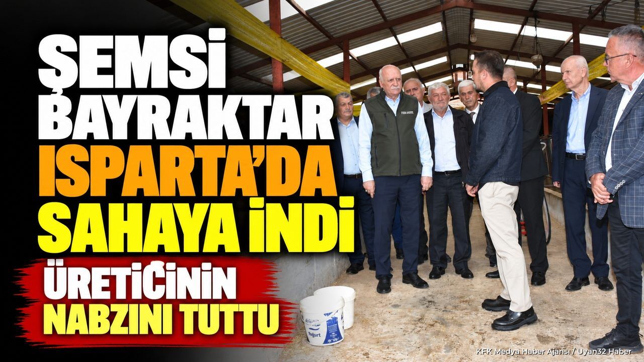 BAYRAKTAR'DAN ISPARTA'DA KRİTİK ZİYARET