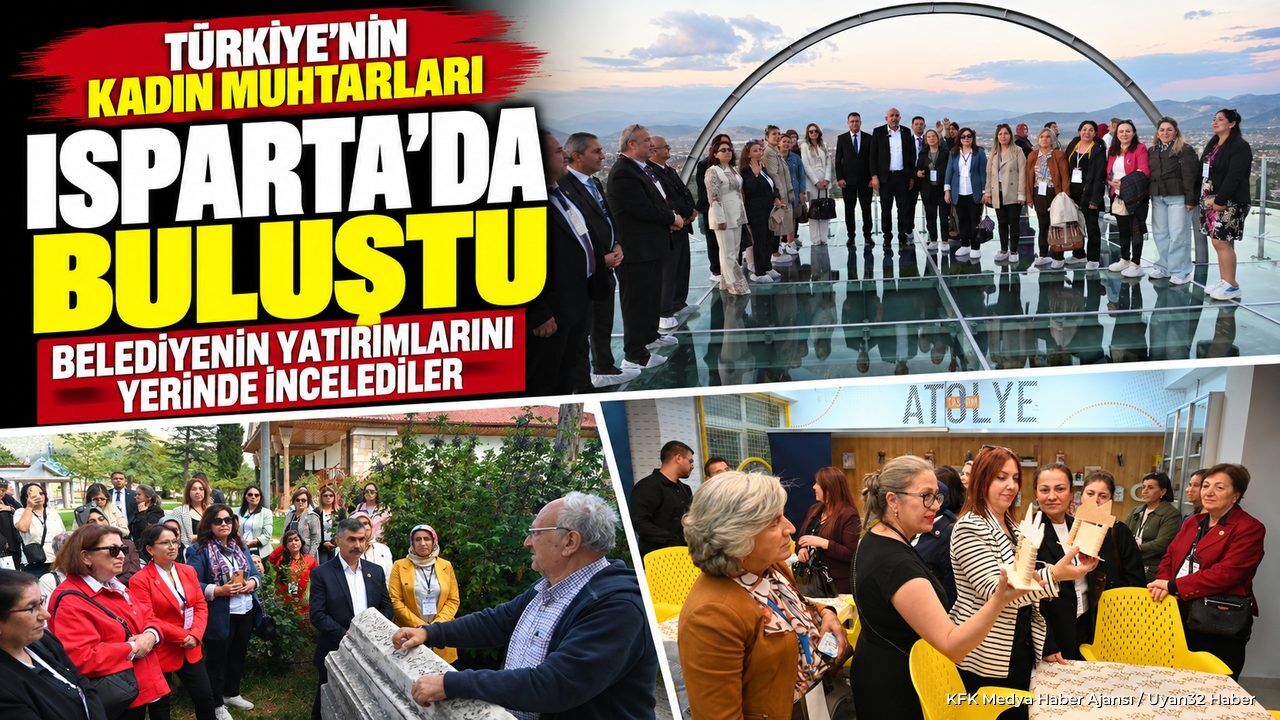 KADIN MUHTARLAR ISPARTA'DA BULUŞTU!