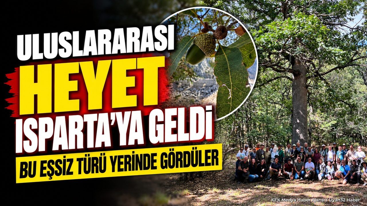 DÜNYA UZMANLARI ISPARTA ORMANLARINDA!