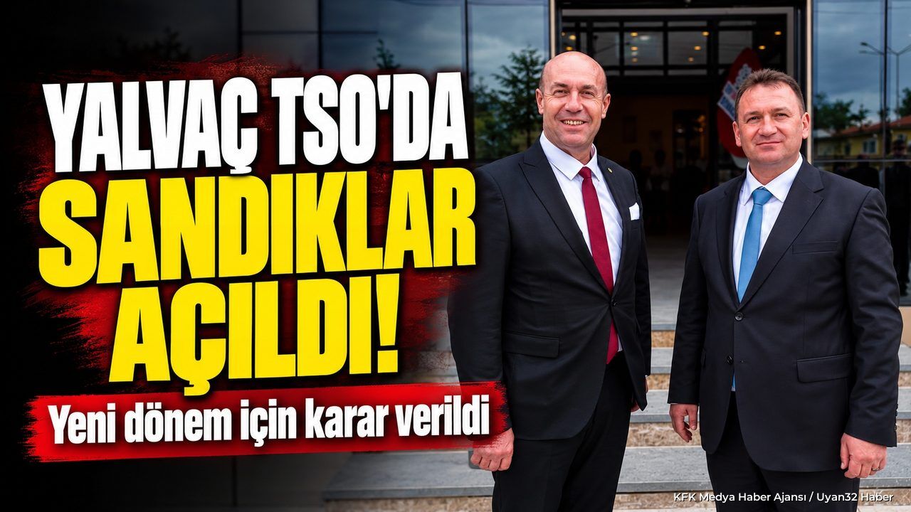 YALVAÇ TSO'DA SANDIKLAR AÇILDI!