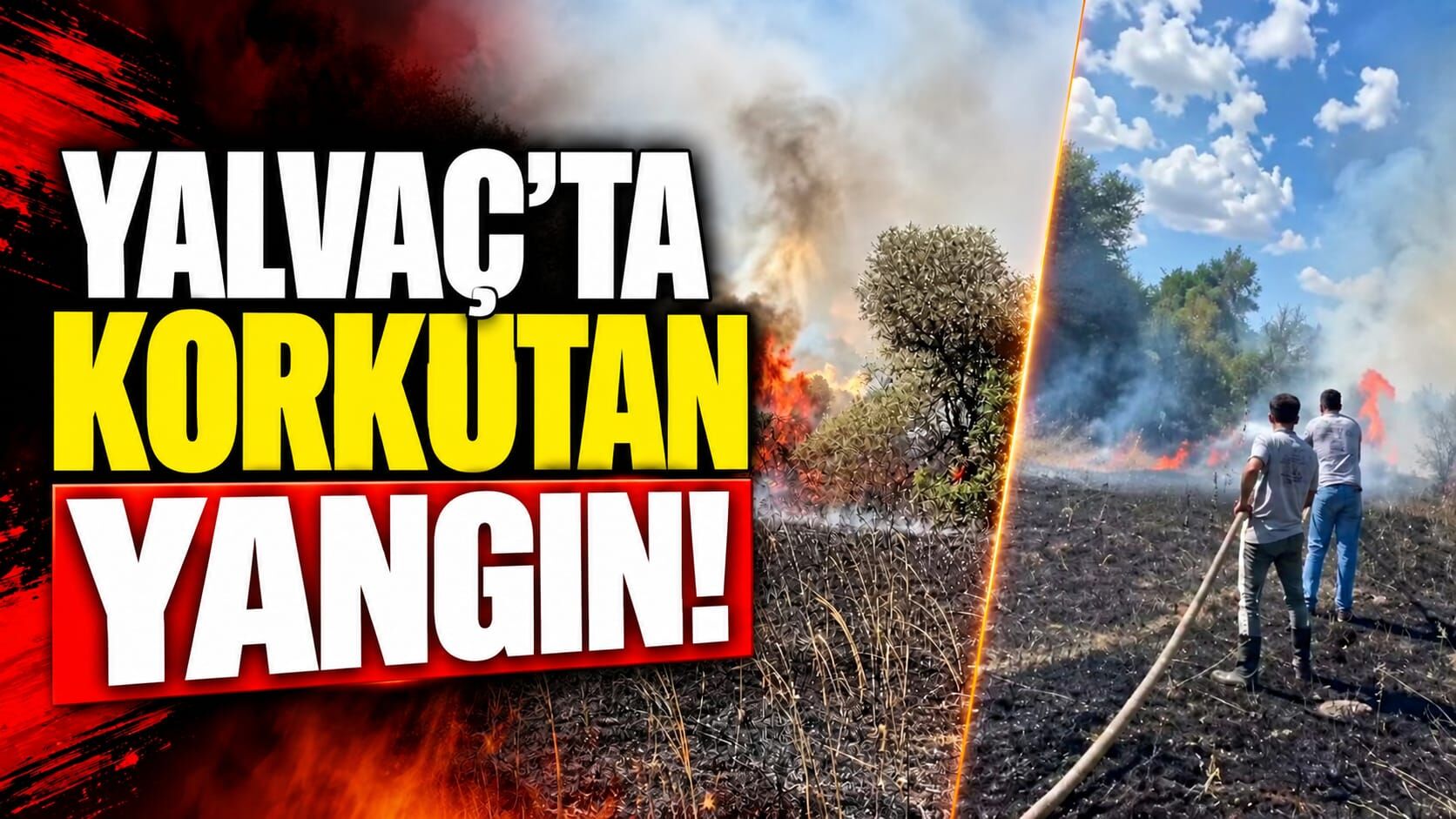 YALVAÇ'TA ALEVLERLE AMANSIZ MÜCADELE